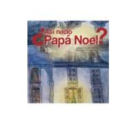 ¿así Nació Papá Noel?