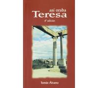 Así oraba Teresa de Jesús (KARMEL)