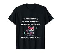 Así que aparentemente no se me permite adoptar todos los gatos Ninja Humor Camiseta