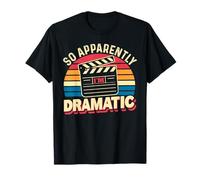 Así Que aparentemente Soy dramático Actor Divertido Actriz Camiseta