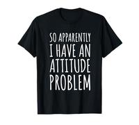 Así Que aparentemente Tengo un Problema de Actitud - Sarcastic Funny Camiseta