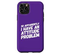 Así Que aparentemente Tengo un Problema de Actitud - Sarcastic Funny Carcasa para iPhone 11 Pro