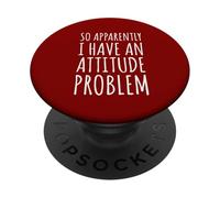 Así Que aparentemente Tengo un Problema de Actitud - Sarcastic Funny PopSockets PopGrip Adhesivo