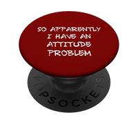 Así Que aparentemente Tengo un Problema de Actitud - Sarcastic Funny PopSockets PopGrip Adhesivo