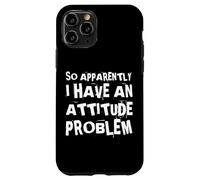 Así Que aparentemente Tengo un Problema de Actitud - sarcástico Divertido Carcasa para iPhone 11 Pro