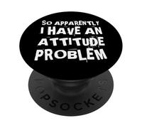 Así Que aparentemente Tengo un Problema de Actitud - sarcástico Divertido PopSockets PopGrip Adhesivo