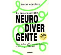 Así que era eso: soy neurodivergente / So That’s It: I’m Neurodivergent (Spanish Edition)