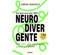Así que era eso: soy neurodivergente: Todo sobre Autismo, Altas Capacidades y (T)DAH (No ficción crossover)