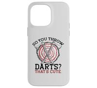¿Así Que lanzas Dardos? Eso es Lindo. Meme Divertido lanzando hachas Carcasa para iPhone 14 Pro MAX