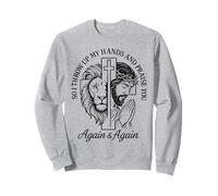 Así que levanto mis manos y te alabo una y otra vez Sudadera