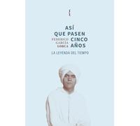 Así que pasen cinco años: La leyenda del tiempo (Biblioteca Lorca)