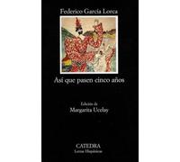 Así que pasen cinco años: Leyenda del Tiempo (Letras Hispánicas)