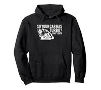 ¿Así Que tu Coche Tiene Turbo? Esa es una Linda Bicicleta súper Deportiva Sudadera con Capucha