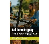 Asi Sabe Uruguay: This is How Uruguay Taste