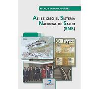 Así se creó El Sistema Nacional De Salud (Sns) (SIN COLECCION)