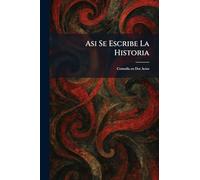 Asi Se Escribe La Historia: Comedia en Dos Actos