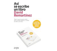 Así se escribe un libro: Todo lo que necesitas saber para escribir, publicar y vender un libro con éxito