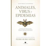 ASI SE FORJAN LAS PANDEMIAS. ANIMALES, VIRUS Y EPIDEMIAS (Divulgación Científica)