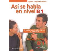 Así se habla en nivel B1: Asi se habla en nivel B1 - Cuaderno de (Tema a tema)