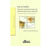Así se habla. Nociones fundamentales de fonética general: 1 (Colección Manuales)