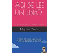 ASI SE LEE UN LIBRO: TÉCNICAS DE LECTURA Y COMPRENSIÓN RÁPIDA