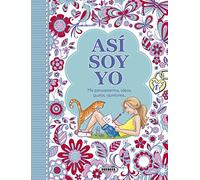 Así soy yo. Mis pensamientos, ideas, gustos, opiniones... (Cuaderno de notas)