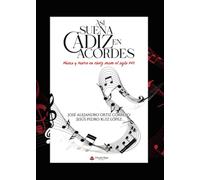 Así suena Cádiz en acordes: Música y teatro en Cádiz desde el siglo XVII