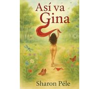 ASÍ VA GINA: Salud, familia y desarrollo personal