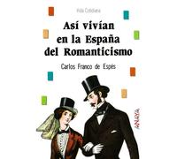 Así vivían en la España del Romanticismo