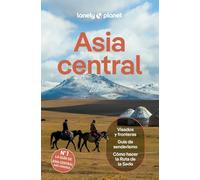 Asia central 2: Rutas detalladas, las mejores experiencias, mapas y consejos de expertos (Guías de País Lonely Planet)