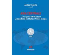 Asia centrale. La riscoperta dell'Heartland. Le opportunità per l'Italia e l'Unione Europea (SIOI)