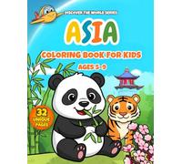Asia Coloring Book for Kids: 32 Unique Pages of Animals, Famous Places and Cultural Wonders of Asia - Featuring Pandas, Tigers, Elephants and More | ... Book for Kids Ages 5-9 (Discover the World)