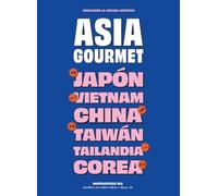 Asia gourmet: Descubre la cocina asiática (COCINAS DEL MUNDO)