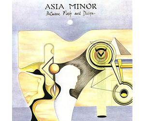 Asia Minor - Between Flesh And Divine