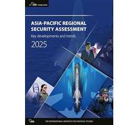 ASIA-PACIFIC REGIONAL SECURITY ASSESSMENT 2025: Key developments and trends