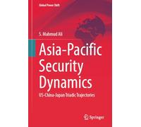 Asia-Pacific Security Dynamics: US-China-Japan Triadic Trajectories (Global Power Shift)