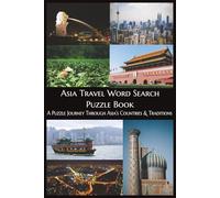 Asia Travel Word Search Puzzle Book: A Puzzle Journey Through Asia’s Countries & Traditions (Travel & Places Series)