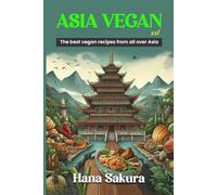 Asia Vegan XXL: The best vegan recipes from all over Asia