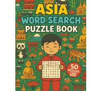Asia Word Search: 50 Puzzles, 40 Words Each - Explore the Countries, Capitals, Landmarks, and Cultural Wonders of the World’s Largest Continent