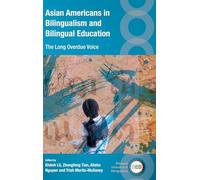 Asian Americans in Bilingualism and Bilingual Education: The Long Overdue Voice: 155 (Bilingual Education & Bilingualism)
