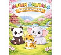 Asian Animals Coloring Book: Cute and Easy Animal Designs for Kids Ages 3-5 (Animal Coloring Book Series for Kids Ages 3-5)