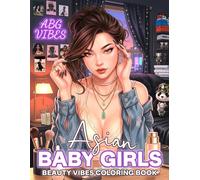 Asian Baby Girls Coloring Book: Trendy & Stylish Girl Coloring Pages with Glamorous Women in Modern Aesthetic Looks for All Ages Unleash Creativity
