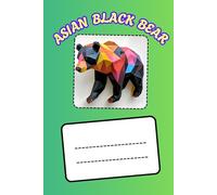 ASIAN BLACK BEAR: ANIMALS OF THE WORLD, Positive Affirmation, Motivational and Inspirational Notebook, Animal Notebook, Birthday Gifts, Motivational ... Notebook Gifts, Anniversary Gifts, For All...