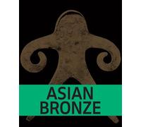 Asian Bronze - 4000 Years of Beauty