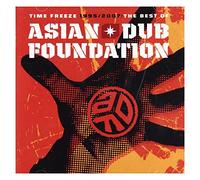 Asian Dub Foundation - Time Freeze: the Best of