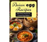 Asian Egg Recipes: Stir-Fried, Steamed & Curried Egg Dishes for Simple, Flavorful Meals