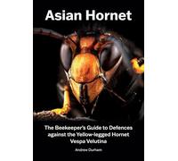 Asian Hornet The Beekeeper’s Guide to Defences against the Yellow-legged Hornet Vespa Velutina