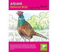 Asian National Birds Coloring Book: Color and learn about Asian countries and their national birds. (World National Birds Coloring Book Series)