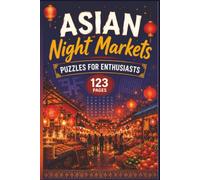 Asian Night Markets Puzzles for Enthusiasts: 60 Relaxing Puzzles Exploring Street Food, Culture, and Neon Lights for Adults, Retirees & Travelers (6x9 ... The Ultimate World Travel Word Hunt)