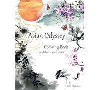 Asian Odyssey: Coloring Book For Adults and Teens